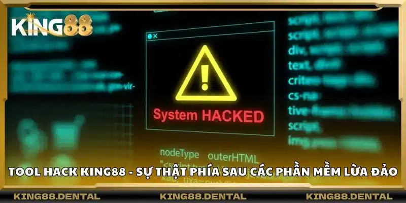 Tool Hack King88 - Sự thật phía sau các phần mềm lừa đảo